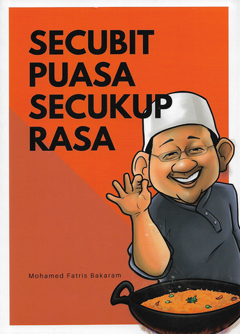Secubit puasa secukup rasa /  Mohamed Fatris Bakaram