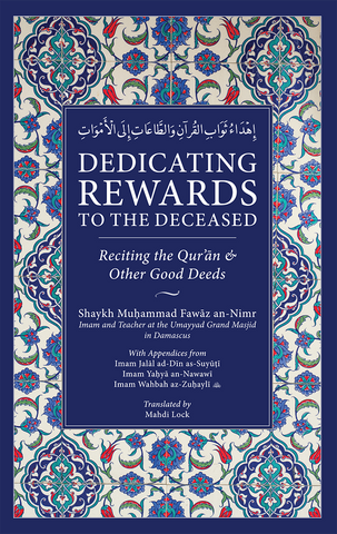 Dedicating Rewards to the Deceased: Reciting the Quran & Other Good Deeds