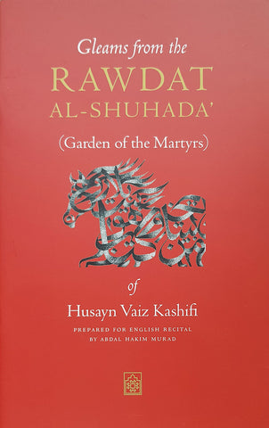 Gleams from the Rawdat al-Shuhada : (Garden of the Martyrs) - Nawa Books